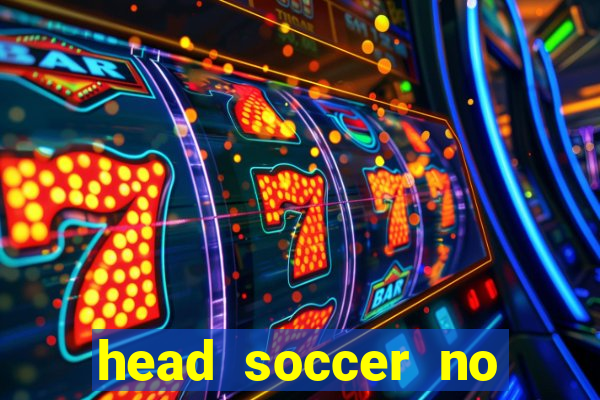 head soccer no click jogos